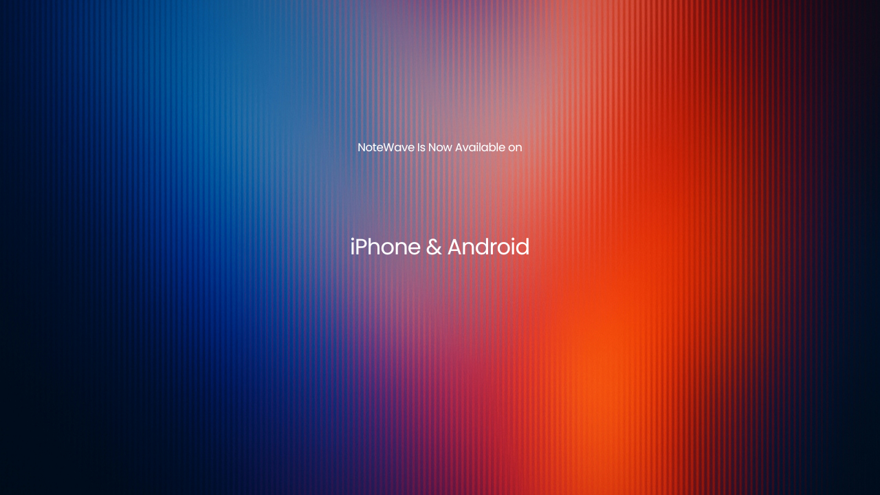 NoteWave Is Now Available on iPhone and Android